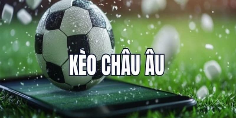 Kinh nghiệm soi kèo châu Âu hiệu quả