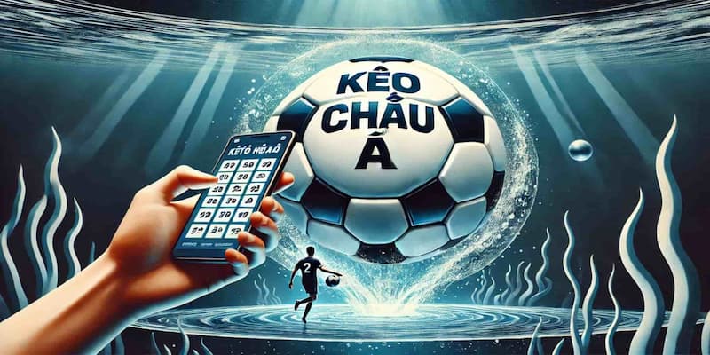 Lý do kèo châu Á được dân chơi cá cược yêu thích